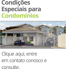 Condições especiais para condomínios